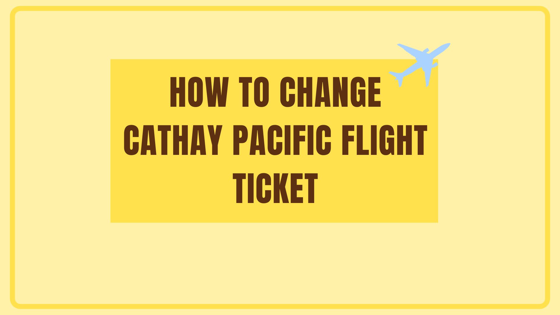 how to change Cathay Pacific flight ticket642e618b5b3ee.jpg